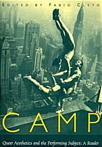 Camp: Queer Aesthetics and the Performing Subject--A Reader (Paperback)