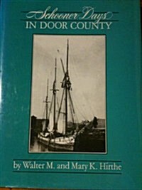 Schooner Days in Door County (Association for Great Lakes Maritime History Publication) (Hardcover)