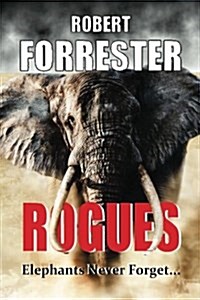 Rogues: Elephants Never Forget (Paperback)