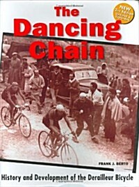 The Dancing Chain: History and Development of the Derailleur Bicycle (Hardcover, 2, REV Updtd & Exp)