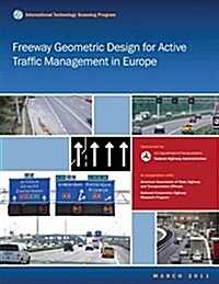 Freeway Geometric Design for Active Traffic Management in Europe (Paperback)