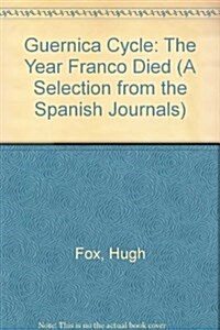 Guernica Cycle: The Year Franco Died (A Selection from the Spanish Journals) (Paperback)