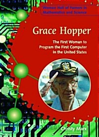 [중고] Grace Hopper: The First Woman to Program the First Computer in the United States (Women Hall of Famers in Mathematics and Science) (Library Binding, 1)
