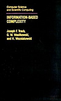 Information-Based Complexity (Computer Science and Scientific Computing) (Hardcover, First Edition)