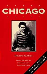 Chicago: With the Chicago Tribune Articles that Inspired It (Paperback, 1st)