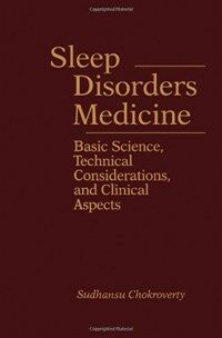 Sleep disorders medicine: basic science, technical considerations, and clinical aspects