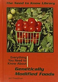 Genetically Modified Foods (Need to Know Library) (Library Binding)