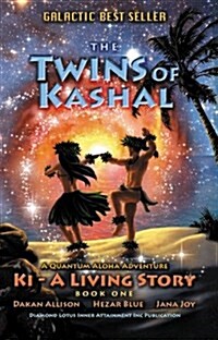 The Twins of Kashal: Book One of Ki - A Living Story (Paperback)