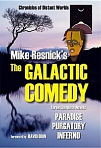 Mike Resnicks The Galactic Comedy: Paradise / Purgatory / Inferno (Chronicles of Distant Worlds) (Paperback)