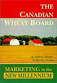 The Canadian Wheat Board: Marketing in the New Millennium (Paperback)