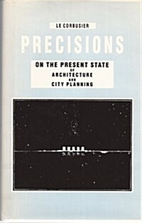 Precisions: On the Present State of Architecture and City Planning (Hardcover, First Edition)