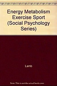 Energy Metabolism Exercise Sport (Social Psychology Series) (Hardcover)