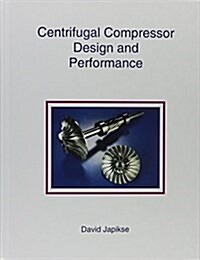 Centrifugal Compressor Design and Performance (Hardcover)