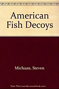 American Fish Decoys (Hardcover)