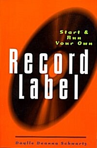 Start and Run Your Own Record Label (Paperback)