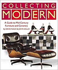 Collecting Modern: A Guide to Mid-Century Furniture and Ceramics (Hardcover, 1)