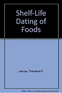 Shelf-Life Dating of Foods (Hardcover)