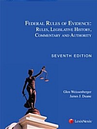 Federal Rules of Evidence: Rules, Legislative History, Commentary and Authority (Paperback, Seventh)
