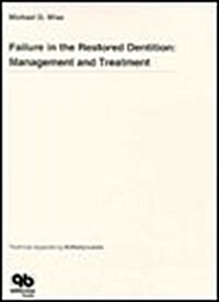 Failure in the Restored Dentition: Management & Treatment (Hardcover, 1)