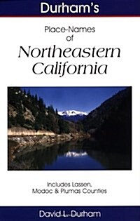 Durhams Place Names of Northeastern California: Includes Lassen, Modoc & Plumas Counties (Durhams Place-Names of California Series) (Hardcover)