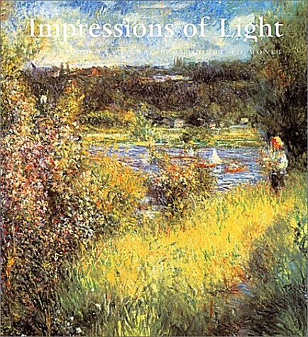 Impressions Of Light: The French Landscape From Corot To Monet (Hardcover)