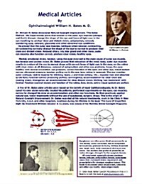 Medical Articles By Ophthalmologist William H. Bates: The Origin of Natural Eyesight Improvement-How he did it! (Paperback)