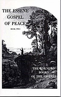 The Essene Gospel of Peace, Book 2: The Unknown Books of the Essenes (Paperback)
