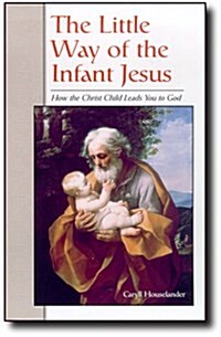 The Little Way of the Infant Jesus (Paperback, 1St Edition)