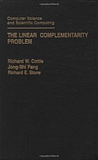 The Linear Complementarity Problem (Computer Science and Scientific Computing) (Hardcover)