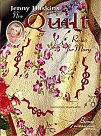 Jenny Haskins New Quilt: Roses For Mary (Paperback, 0)