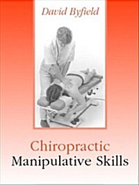 Chiropractic Manipulative Skills, 1e (Paperback, 0)