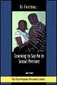 In Control: Learning to Say No to Sexual Pressure (The Teen Pregnancy Prevention Library) (Library Binding)