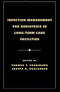 Infection Management for Geriatrics in Long-Term Care Facilities (Infectious Disease and Therapy) (Hardcover, 0)