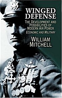 Winged Defense: The Development and Possibilities of Modern Air Power--Economic and Military (Dover Books on History, Political and Social Science) (Paperback)