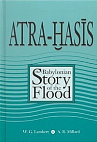 Atra-Hasis: The Babylonian Story of the Flood (Hardcover)