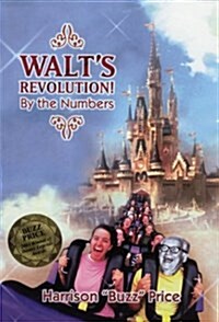 Walts Revolution!: By the Numbers (Hardcover, 1st)