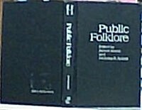 PUBLIC FOLKLORE (Publications of the American Folklore Society. New Series) (Hardcover)