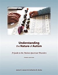 Understanding the Nature of Autism: A Guide to the Autism Spectrum Disorders (Paperback, 2)