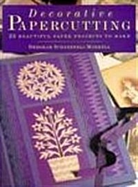 Decorative Papercutting: 25 Imaginative Projects to Make from Paper (Paperback, First Edition)