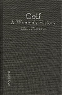 Golf: A Womens History (Hardcover)