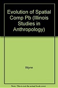 The Evolution of Spatial Competence (Illinois Studies in Communication) (Paperback)