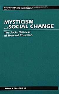 Mysticism and Social Change: The Social Witness of Howard Thurman (Hardcover)