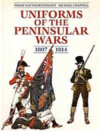 Uniforms of the Peninsular War in Colour 1807-1814 (Paperback, Rev Sub)