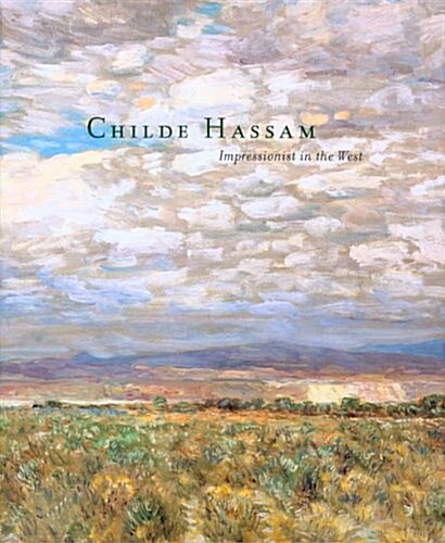 Childe Hassam: Impressionist in the West (Hardcover)