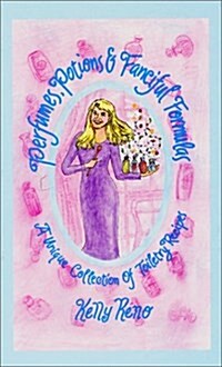 Perfumes, Potions and Fanciful Formulas (Hardcover, 1)