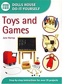 Toys and Games (Dolls House Do-It-Yourself) (Paperback, 1St Edition)