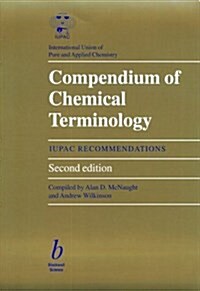 Compendium of Chemical Terminology - IUPAC Recommendations (IUPAC Chemical Data) (Paperback, 2)
