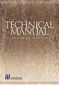 Technical Manual: AABB (TECHNICAL MANUAL OF THE AMERICAN ASSOC OF BLOOD BANKS) (Hardcover, 15)