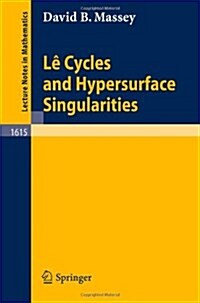 Le Cycles and Hypersurface Singularities (Paperback, 1995)