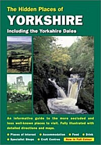 YORKSHIRE: Including the Dales Moors and Coast (The Hidden Places) (Paperback, 6th Edition)